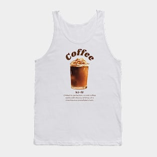 Coffee Chilled to perfection Tank Top